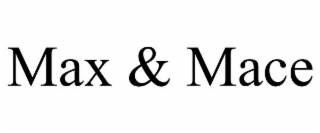 max & mace