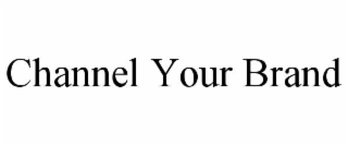 channel your brand