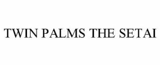 twin palms the setai