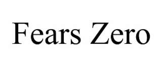 fears zero