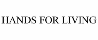 hands for living