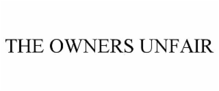 the owners unfair