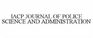 iacp journal of police science and administration