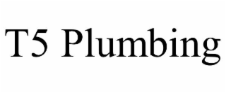t5 plumbing