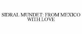 sidral mundet: from mexico with love