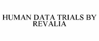 human data trials by revalia