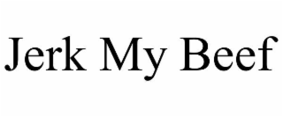 jerk my beef