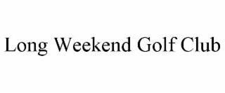 long weekend golf club