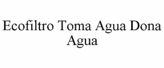 ecofiltro toma agua dona agua