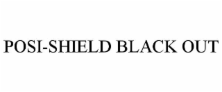 posi-shield black out