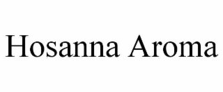 hosanna aroma