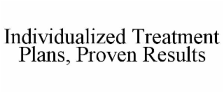 individualized treatment plans, proven results