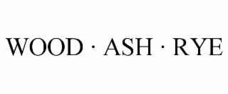wood · ash · rye