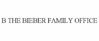 b the bieber family office