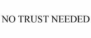 no trust needed