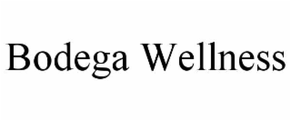 bodega wellness
