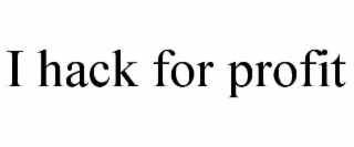 i hack for profit