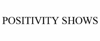 positivity shows