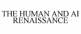 the human and ai renaissance