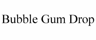 bubble gum drop