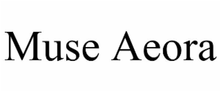 muse aeora
