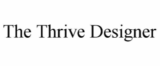the thrive designer