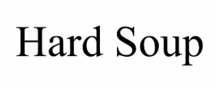hard soup