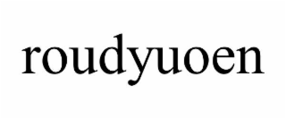 roudyuoen
