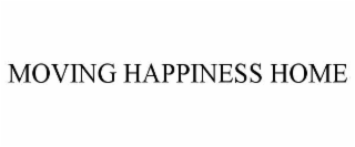 moving happiness home