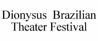 dionysus  brazilian theater festival