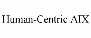 human-centric aix