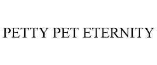 petty pet eternity