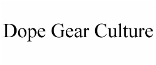 dope gear culture