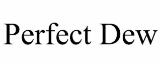 perfect dew
