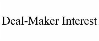 deal-maker interest