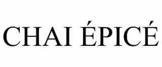 chai ÉpicÉ