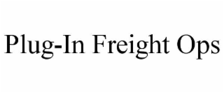 plug-in freight ops