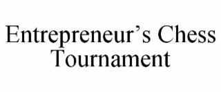 entrepreneur’s chess tournament
