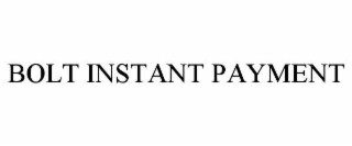 bolt instant payment