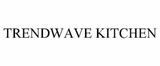 trendwave kitchen