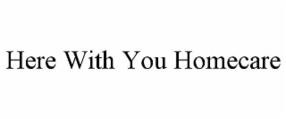 here with you homecare