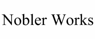 nobler works
