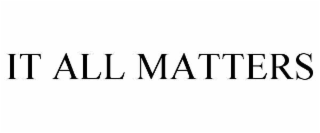 it all matters