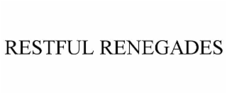 restful renegades