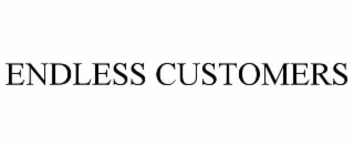 endless customers
