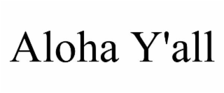 aloha y'all