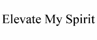 elevate my spirit