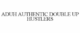 aduh authentic double up hustlers