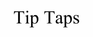 tip taps