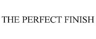 the perfect finish